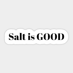 Salt is good Sticker